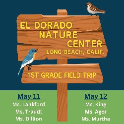 El Dorado Nature Center, Long Beach, Calif. - 1st Grade Field Trip - May 11 - Lankford, Traudt, & Dillion and May 12 - King, Ager, & Murtha